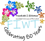 FIWT: Celebrating 80 Years -- Pupukahi I Holomua: United We Move Forward